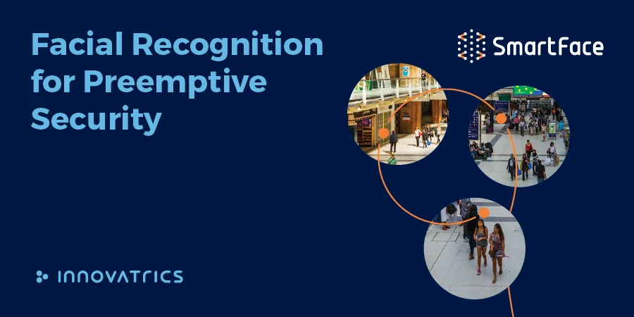 Innovatrics Introduces Edge Processing-Based Facial Recognition to Preempt Security Incidents Innovatrics Introduces Edge Processing-Based Facial Recognition to Preempt Security Incidents