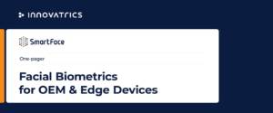Facial biometrics for OEM and edge devices