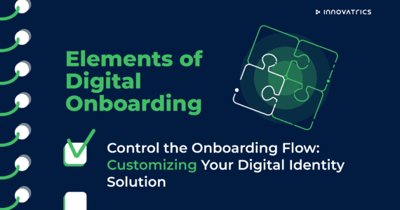 Control the Onboarding Flow: Customizing Your Digital Identity Solution Control the Onboarding Flow: Customizing Your Digital Identity Solution