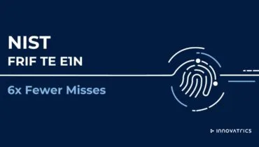 Innovatrics Achieves 6x Fewer Misses in NIST FRIF TE E1N Class A Fingerprint Identification Test